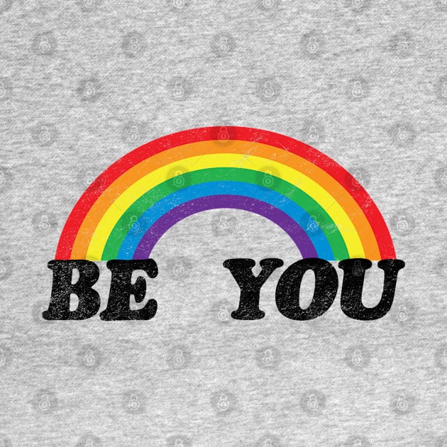 Be You LGBT Shirts| Gay Pride T-Shirt| Cute Rainbow Tee| 80's Retro Vintage Shirt| Distressed Design by BlueWaveTshirts